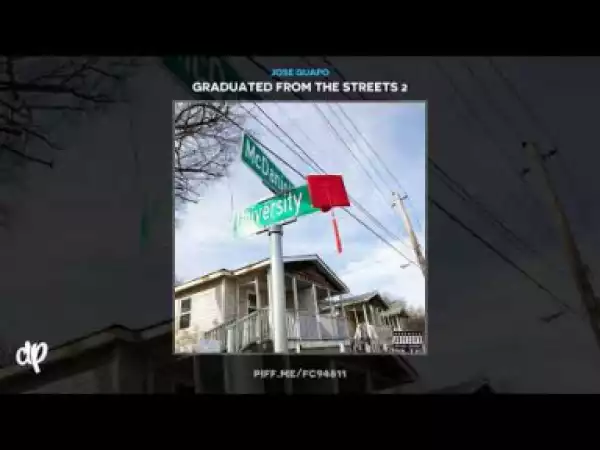 Graduated From The Streets 2 BY Jose Guapo